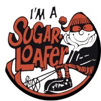 I'm a sugar loafer 